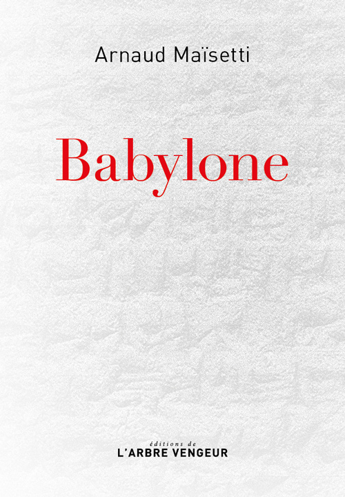 Babylone, Arnaud Maïsetti