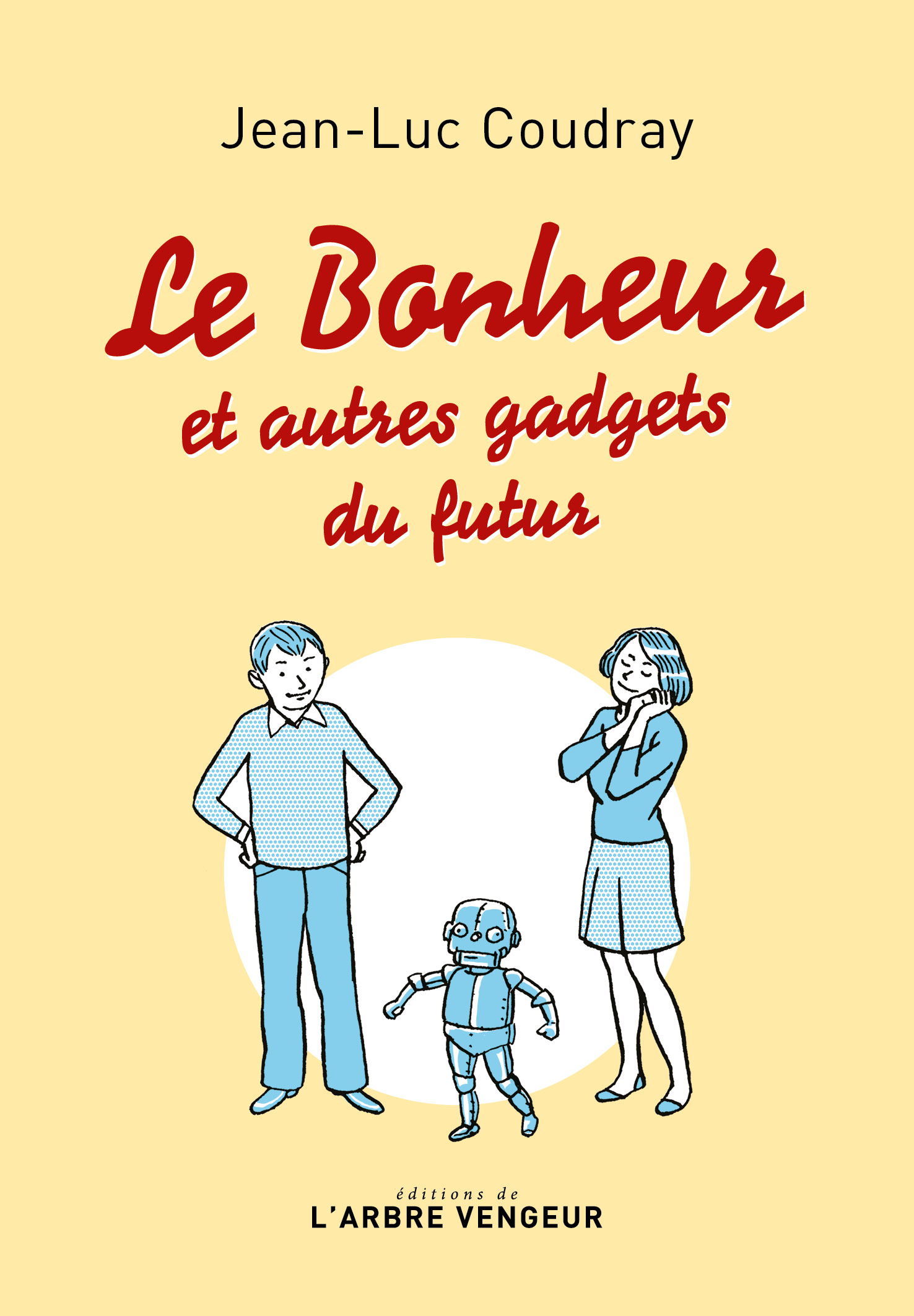 Le bonheur (et autres gadgets du futur), Jean-Luc Coudray