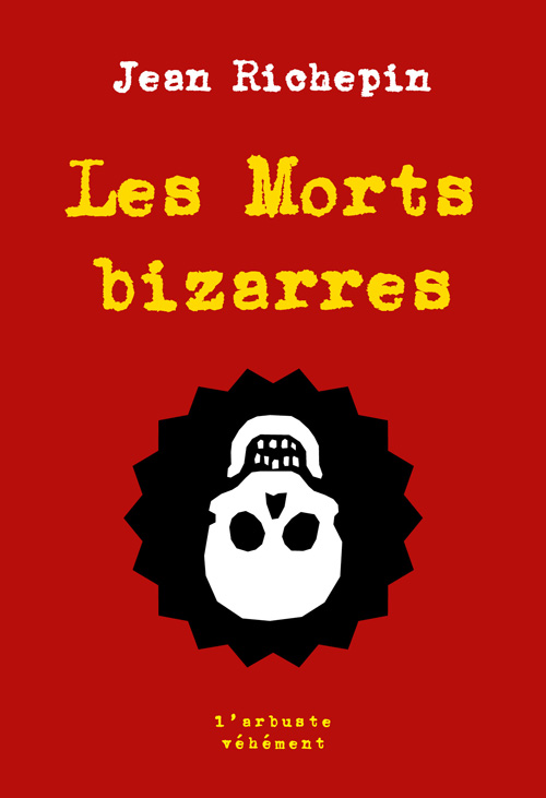 Les morts bizarres, Jean Richepin