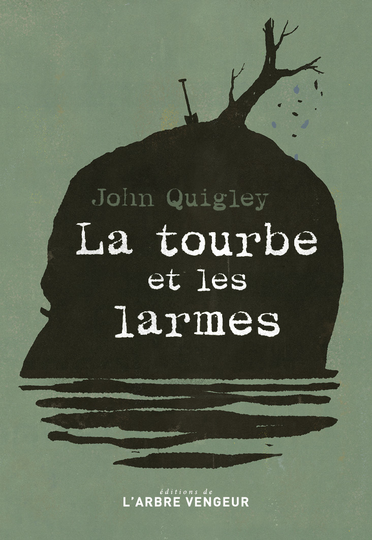 La tourbe et les larmes, John QUIGLEY