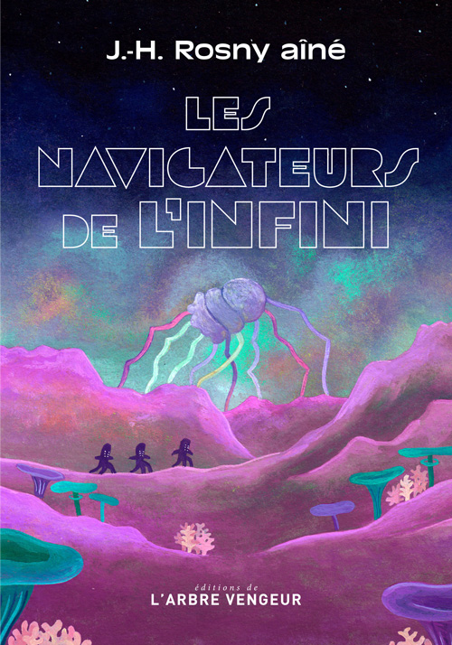 Les navigateurs de l&rsquo;infini, J.H. Rosny Aîné