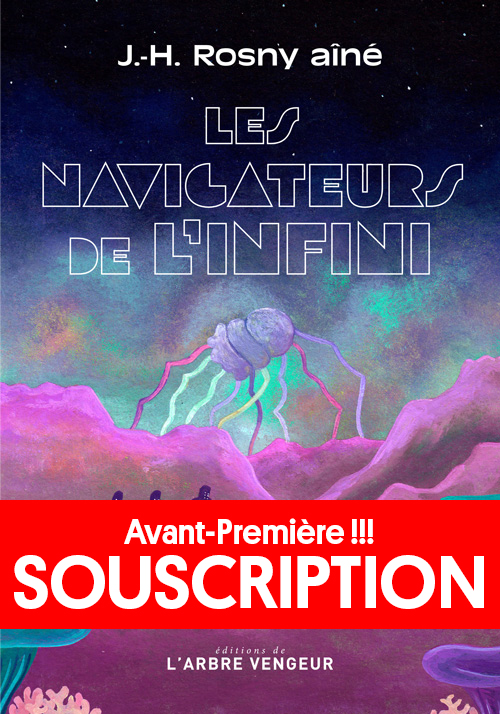 Les Navigateurs de l’Infini, J.H. Rosny Aîné