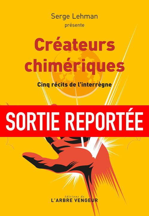 Créateurs chimériques, Serge Lehman