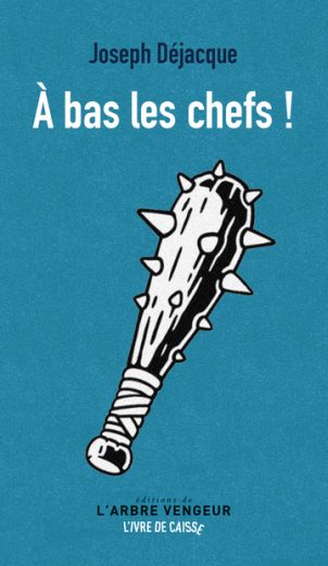 À bas les chefs !, Jospeh Déjacque